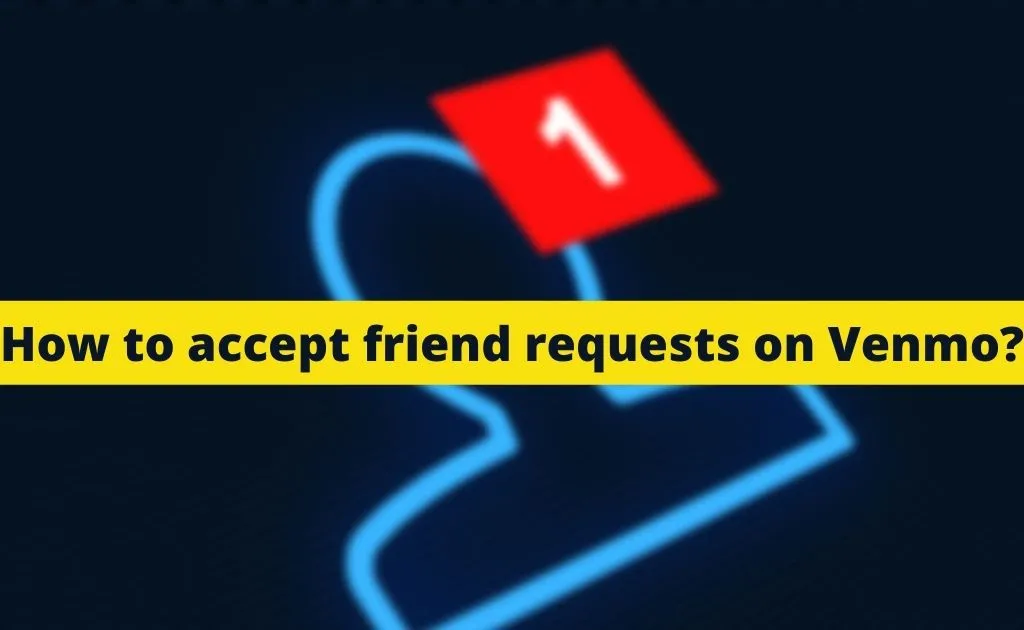 accept friends on venmo